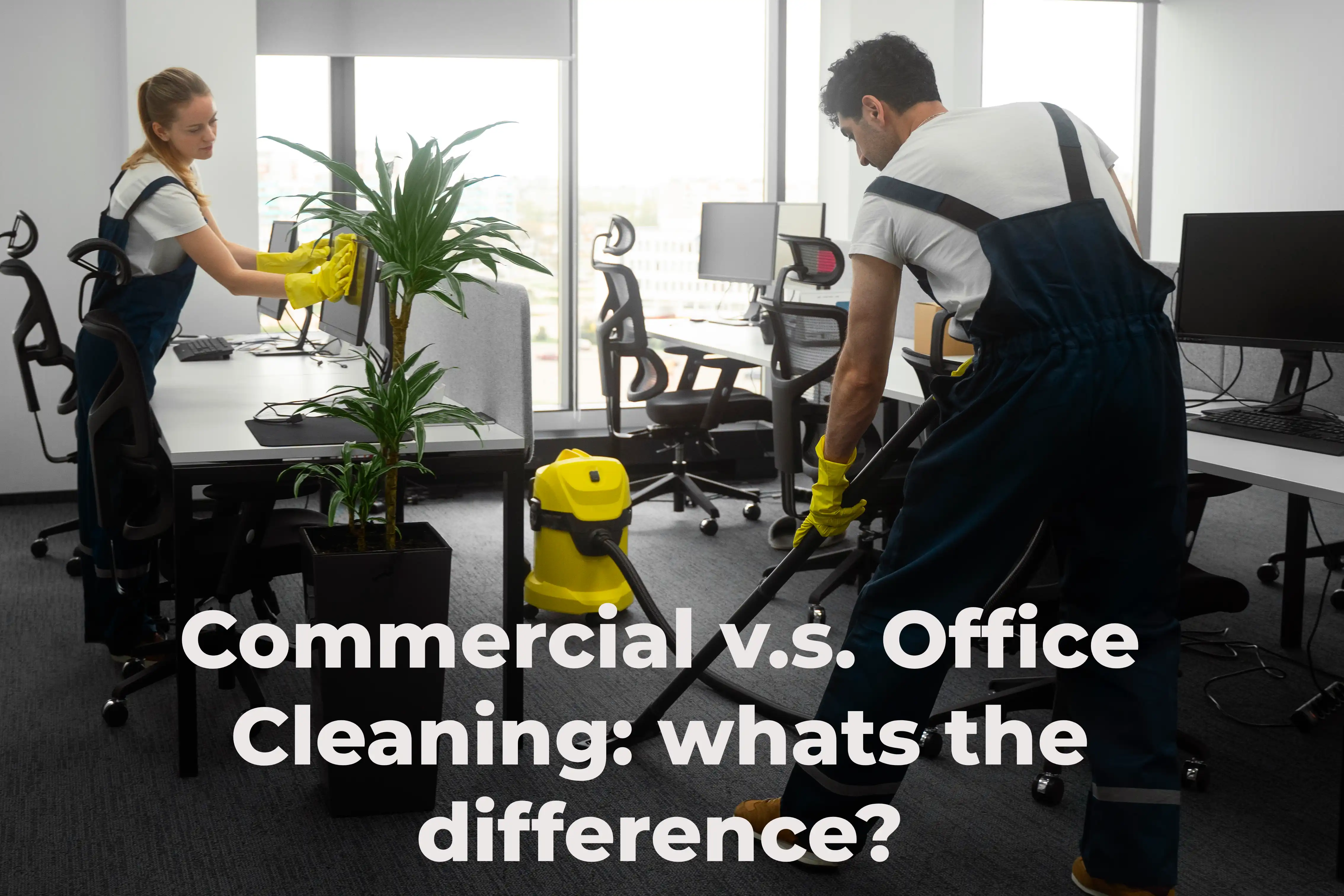 Commercial Cleaning vs. Office Cleaning: What's the Difference?